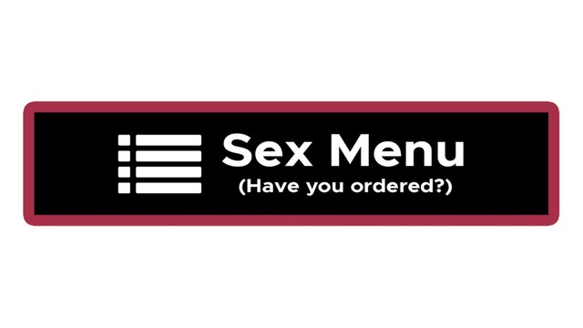 Sex Menu (Have you ordered?)